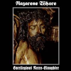 Nazarene Whore : Sacrilegious Necro-Slaughter